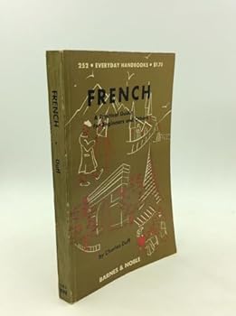 FRENCH: A Practical Guide for Beginners and Others