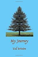 Ted Brinton: My Journey 1981551247 Book Cover
