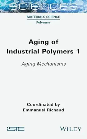 Aging of Industrial Polymers 1: Aging Mechanisms-Wow! eBook
