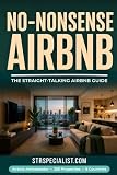 No-Nonsense Airbnb Hosting: No‑BS Guide for Launching and Running a Successful Airbnb