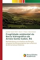 Fragilidade Ambiental Da Bacia Hidrografica Do Arroio Santa Isabel, RS 3639744632 Book Cover