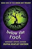 Below the Root (The Green Sky Trilogy Book 1)