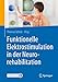 Produktbild Funktionelle Elektrostimulation in der Neurorehabilitation: Synergieeffekte von Therapie und Technologie