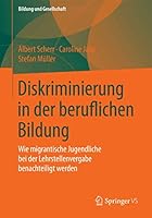 Diskriminierung in Der Beruflichen Bildung: Wie Migrantische Jugendliche Bei Der Lehrstellenvergabe Benachteiligt Werden 3658097787 Book Cover