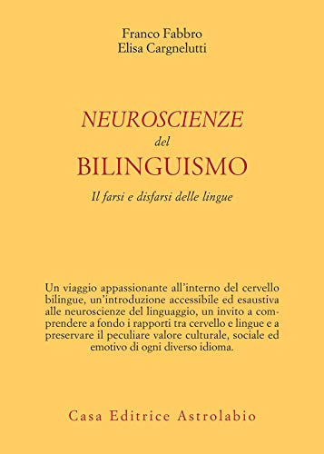 Neuroscienze del bilinguismo: Il farsi e disfarsi delle lingue