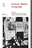 Culture, Media, Language: Working Papers in Cultural Studies, 1972-79 (Cultural Studies Birmingham)