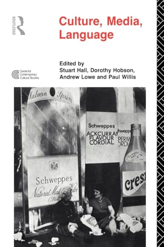 Culture, Media, Language: Working Papers in Cultural Studies, 1972-79 (Cultural Studies Birmingham)