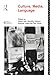 Culture, Media, Language: Working Papers in Cultural Studies, 1972-79 (Cultural Studies Birmingham)