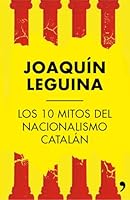 Los 10 mitos del nacionalismo catalán 849998441X Book Cover