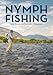Nymph Fishing: New Angles, Tactics, and Techniques