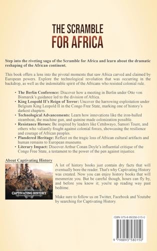 The Scramble for Africa: A Captivating Guide to European Expansion, Colonial Conflicts, the Berlin C