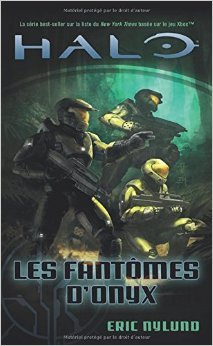 Télécharger Halo, Tome 4 : Les fantômes d'Onyx de Eric Nylund,Gregory Bouet (Traduction) ( 23 octobre 2014 ) Livre eBook France