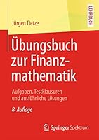 Ubungsbuch Zur Finanzmathematik: Aufgaben, Testklausuren Und Ausfuhrliche Losungen 3658090731 Book Cover