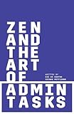 Zen and the Art of Admin Tasks