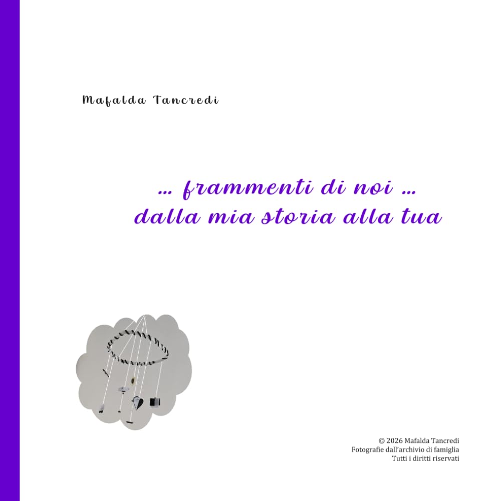 ... frammenti di noi ...: dalla mia storia alla tua