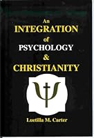 An Integration 0f Psychology & Christianity 1928830099 Book Cover