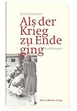 Als der Krieg zu Ende ging. Erzählungen - Arno Surminski