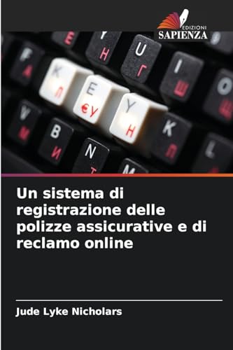 Un sistema di registrazione delle polizze assicurative e di reclamo online (Italian Edition)