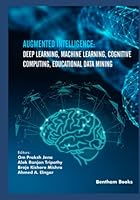 Augmented Intelligence: Deep Learning, Machine Learning, Cognitive Computing, Educational Data Mining 9815040413 Book Cover