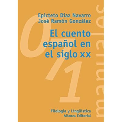 El cuento espanol en el siglo XX / The Spanish Short Stories in the Twentieth Century