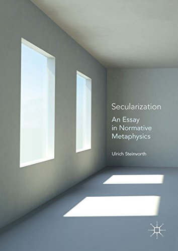Secularization: An Essay in Normative Metaphysics (English Edition)