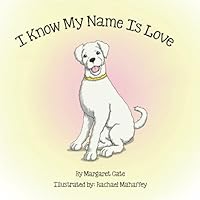 I Know My Name Is Love 1492117552 Book Cover