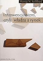 Interwencjonizm, czyli wladza a rynek 838981238X Book Cover