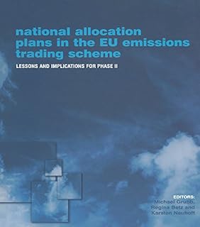 National Allocation Plans in the EU Emissions Trading Scheme: Lessons and Implications for Phase II (Climate Policy Series)