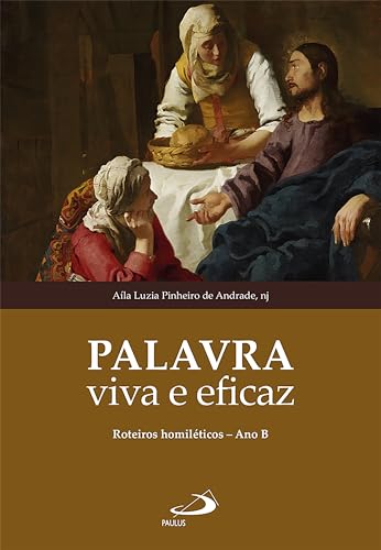 Palavra Viva e Eficaz - Roteiros Homilético - Ano B (Liturgia)