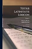 Totius Latinitatis Lexicon: Opera Et Studio; Volume 5 (Latin Edition)