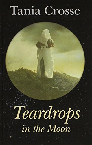 Teardrops in the Moon [Large Print] 0750540443 Book Cover