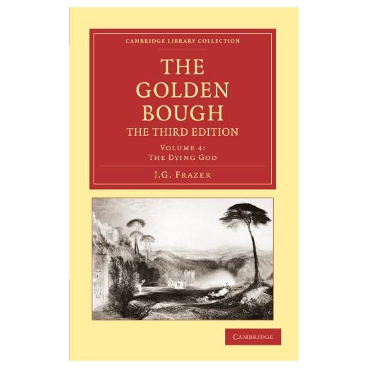 The Golden Bough, The Third Edition, Volume 4: The Dying God (Cambridge Library Collection - Classics)