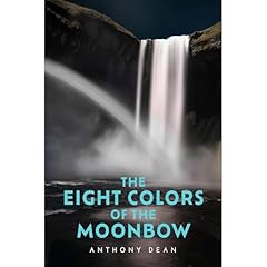 The Eight Colors of the Moonbow Audiolibro Por Anthony Dean arte de portada
