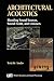 Architectural Acoustics: Blending Sound Sources, Sound Fields, and Listeners (AIP Series in Modern Acoustics and Signal Processing)