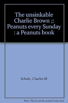 Paperback The unsinkable Charlie Brown ;: Peanuts every Sunday : a Peanuts book