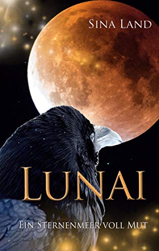 Lunai: Ein Sternenmeer voll Mut von [Sina Land]