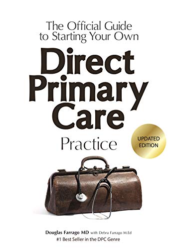 The Official Guide to Starting Your Own Direct Primary Care Practice