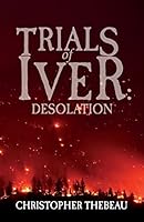 Trials of Iver: Desolation 1499313314 Book Cover