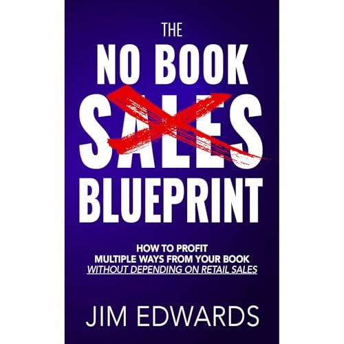Listen to The No Book Sales Blueprint by Jim Edwards episode artwork