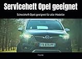 Serviceheft Opel geeignet: Scheckheft Opel geeignet für alle Modelle
