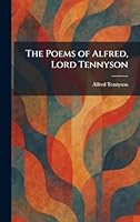 The Poems of Alfred, Lord Tennyson 102591077X Book Cover