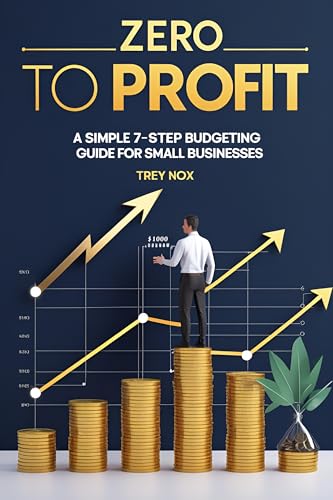 Zero to Profit: A Simple 7-Step Budgeting Guide for Small