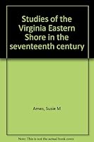 Studies of the Virginia Eastern Shore in the seventeenth century 0846217309 Book Cover