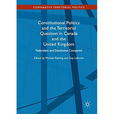 Constitutional Politics and the Territorial Question in Canada and the United Kingdom