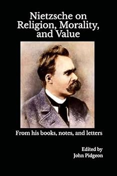Paperback Nietzsche on Religion, Morality, and Value: Selections from his books, notes, and letters Book