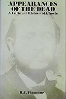 Appearances of the Dead: A Cultural History of Ghosts 0879752386 Book Cover