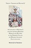  Adventures of Master G and his faithful Disciples Morose and Bitumen in the Nigredo Valley, or Modern Alchemy. Phantasmagoria (English Edition)