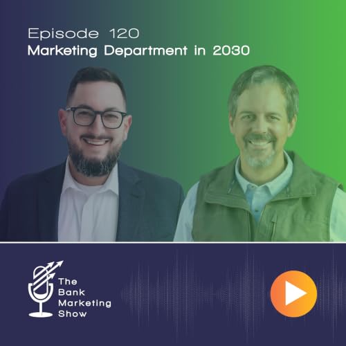 Ep 120 - Marketing Department in 2030