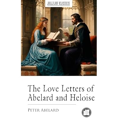 The Love Letters of Abelard and Heloise
