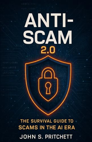 Anti-Scam 2.0: The Survival Guide for the AI Scam Era (The Hidden Systems Series)